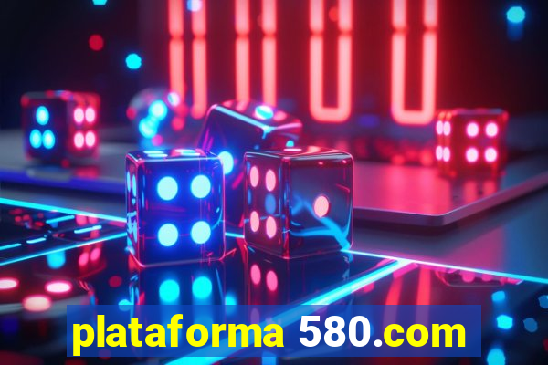 plataforma 580.com